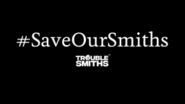 #SaveOurSmiths